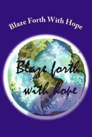 Blaze Forth with Hope: Aim Chapter IV 1518894119 Book Cover