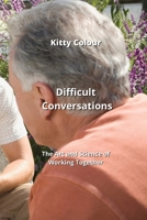 Difficult Conversations: The Art and Science of Working Together 9990623937 Book Cover