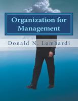 Organization for Management 1466249889 Book Cover