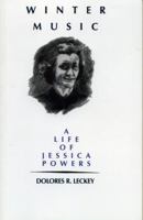 Winter Music: A Life of Jessica Powers 1556125593 Book Cover