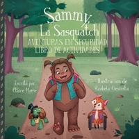 Sammy, la Sasquatch: Aventuras en seguridad Libro de actividades B0DPL48X8Z Book Cover