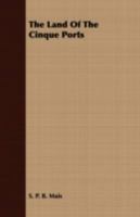 The Land of the Cinque Ports 1409792307 Book Cover