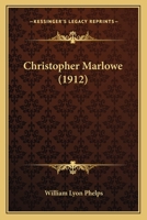 Christopher Marlowe. Edited by Havelock Ellis, With a General Introd. on the English Drama During the Reigns of Elizabeth and James I. 1013711807 Book Cover