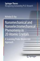 Nanomechanical and Nanoelectromechanical Phenomena in 2D Atomic Crystals: A Scanning Probe Microscopy Approach 3319701800 Book Cover