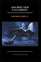 Angriff der Fallarken: Geheimakte Mars 47 B0BMTBFFJV Book Cover