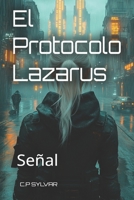 El Protocolo Lazarus Génesis: Señal (Sylvarcon 2049 - Español) (Spanish Edition) B0GV7RFS6K Book Cover
