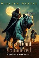 THE BOND ASUNDERED: KEEPER OF THE LIGHT BOOK 1 B0FFM5HR97 Book Cover