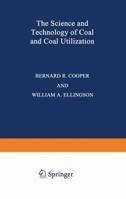 The Science and Technology of Coal and Coal Utilization 1468445820 Book Cover