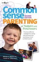 Common Sense Parenting of Toddlers and Preschoolers: Practical, Effective Strategies for Raising Well-Behaved Kids and Being a More Confident Parent 1934490717 Book Cover