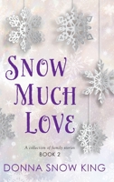 Snow Much Love Book 2 1962561542 Book Cover