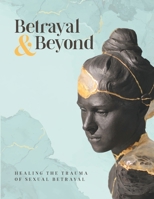 Betrayal & Beyond : Healing the Trauma of Sexual Betrayal 1943291187 Book Cover
