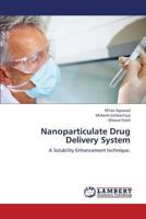 Nanoparticulate Drug Delivery System: A Solubility Enhancement technique. 3659337412 Book Cover
