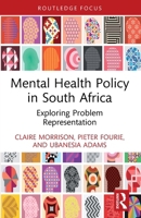 Mental Health Policy in South Africa: Exploring Problem Representation 1032992921 Book Cover