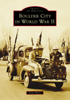 Boulder City in World War II 1467162175 Book Cover