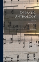 Operatic anthology; celebrated arias selected from operas by old and modern composers Volume 1 1017201560 Book Cover