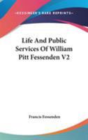 Life And Public Services Of William Pitt Fessenden V2 1428602852 Book Cover
