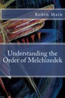 Understanding the Order of Melchizedek 0998598240 Book Cover