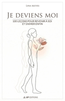 Je deviens moi: 100 leçons pour revenir à soi et s’aimer enfin (French Edition) B0G6FNXHHS Book Cover