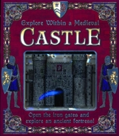 Explore Within a Medieval Castle: Open the Iron Gates and Explore an Ancient Fortress! (Explore Within) 1592237479 Book Cover