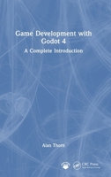 Game Development with Godot 4: A Complete Introduction 1032777281 Book Cover
