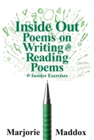 Inside Out: Poems on Writing and Reading Poems with Insider Exercises 1950462447 Book Cover