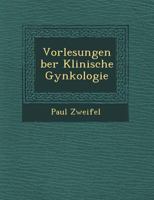 Vorlesungen Ber Klinische GYN Kologie 1249616492 Book Cover