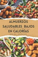 Almuerzos Saludables Bajos en Calorías (Comida Saludable Baja en Calorías) (Spanish Edition) B0DYF5H63J Book Cover