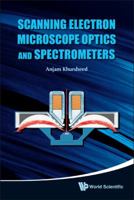 Scanning Electron Microscope Optics and Spectrometers 9812836675 Book Cover