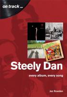 Steely Dan: Every Album, Every Song 1789520436 Book Cover