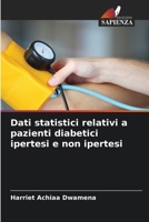 Dati statistici relativi a pazienti diabetici ipertesi e non ipertesi (Italian Edition) 6209864066 Book Cover