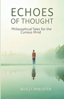 Echoes of Thought: Philosophical Tales for the Curious Mind B0DWSYD8L6 Book Cover