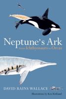 Neptune's Ark: From Ichthyosaurs to Orcas 0520243226 Book Cover