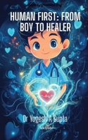 Human First: From Boy to Healer 9377524865 Book Cover