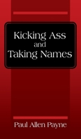 Kicking Ass and Taking Names 1977212212 Book Cover