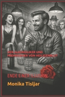 DER ALKOHOLIKER UND FREMDGEHER VON HEILIGENBLUT: ENDE EINER ILLUSION (AUTOBIOGRAFISCHE GESCHICHTEN) (German Edition) B0F835SBVN Book Cover