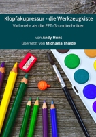 Klopfakupressur - die Werkzeugkiste: Viel mehr als die EFT-Grundtechniken 1716346630 Book Cover