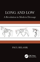 Long and Low: A Revolution in Modern Dressage 1041042604 Book Cover