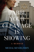 Rabbi, Your Cleavage is Showing B0GML87Y17 Book Cover