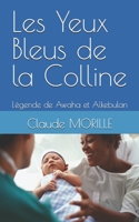 Les Yeux Bleus de la Colline: Légende de Awaha et Alkebulan (French Edition) B0GCVF86V4 Book Cover