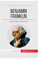 Benjamin Franklin: Le Père fondateur des États-Unis 2806271800 Book Cover