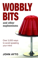 Wobbly Bits and Other Euphemisms 0713678402 Book Cover