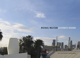 Michael Maltzan: Alternate Ground 088039045X Book Cover