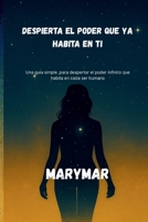 Despierta El Poder Que YA Habita En Ti: Una guia simple, para despertar el poder infinito que habita en cada ser humano 1764343506 Book Cover