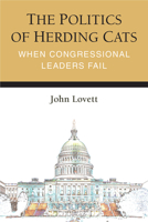 The Politics of Herding Cats: When Congressional Leaders Fail 0472132318 Book Cover