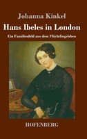 Hans Ibeles in London. Ein Familienbild Aus Dem Fl�chtlingsleben 3743731584 Book Cover