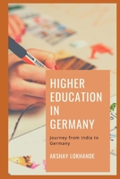 Higher Education in Germany: Journey from India to Germany 1657949532 Book Cover