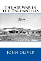 The Air War in the Dardanelles 1978001649 Book Cover