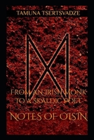 Notes of Oisin: From an Irish Monk to a Skaldic Poet B09NYQ3K8Q Book Cover