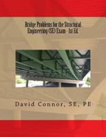 Bridge Problems for the Structural Engineering (SE) Exam 1519335717 Book Cover
