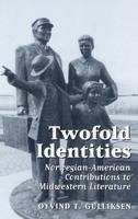 Twofold Identities: Norwegian-American Contributions to Midwestern Literature 0820462306 Book Cover